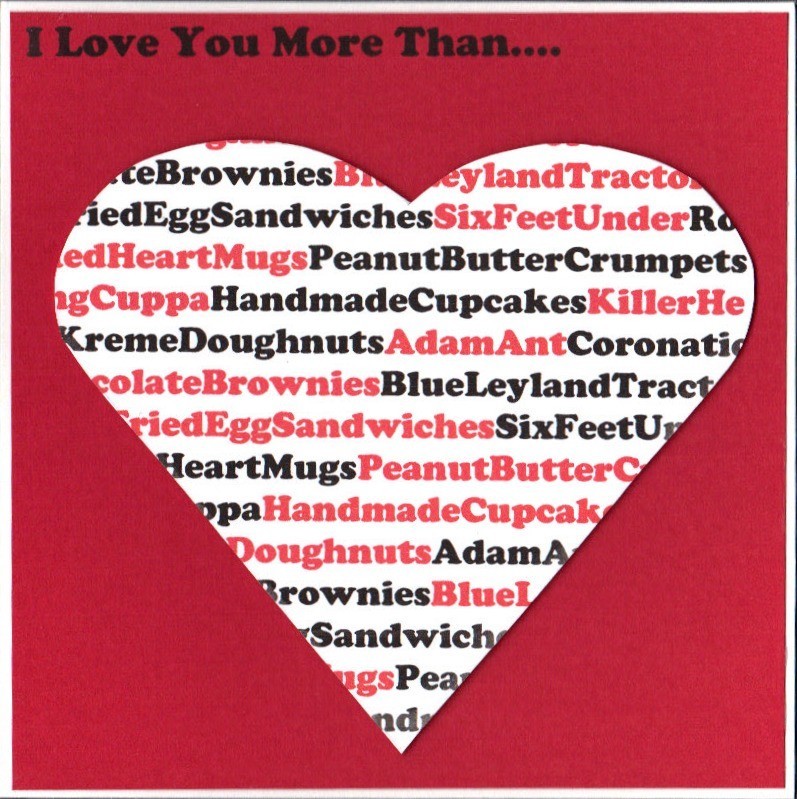 Love You More Than - List of items printed across a heart shape and mounted on red background